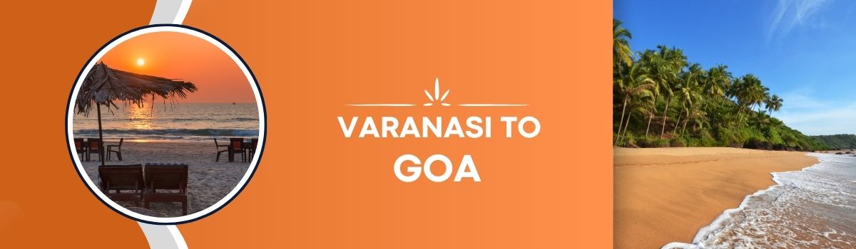 Varanasi to Goa