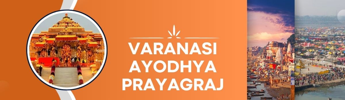 Varanasi - Prayagraj - Ayodhya Tour