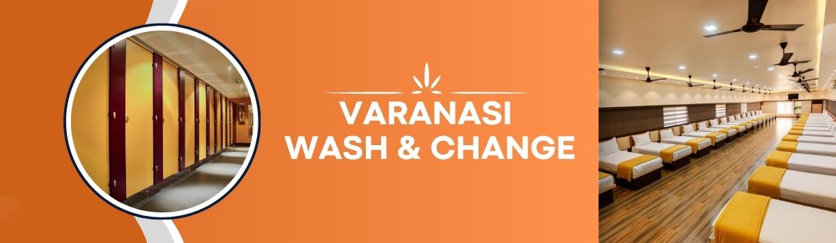 Varanasi - Wash & Change